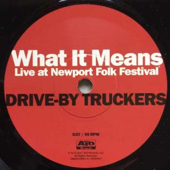 SP Drive-By Truckers: What It Means (Live at Newport Folk Festival)/ The Perilous Night