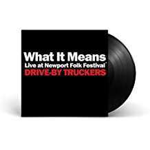 SP Drive-By Truckers: What It Means (Live at Newport Folk Festival)/ The Perilous Night
