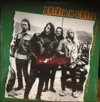 Drivin' N' Cryin': Live in Hollywood, CA March 8, 1992