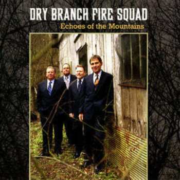 Album Dry Branch Fire Squad: Echoes Of The Mountains