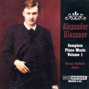 Album Duane Hulbert: Alexander Glazunov: Complete Piano Music Volume 1