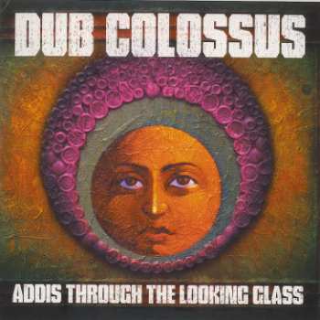 CD Dub Colossus: Addis Through The Looking Glass