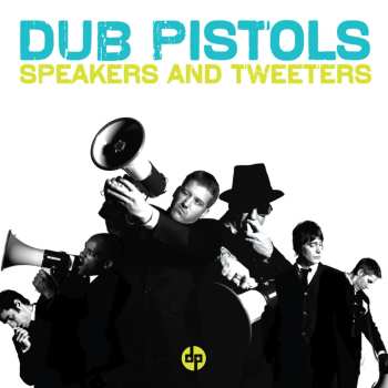 Album Dub Pistols: Speakers And Tweeters