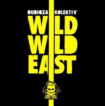 CD Dubioza Kolektiv: Wild Wild East