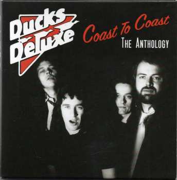 3CD Ducks Deluxe: Coast To Coast: The Anthology