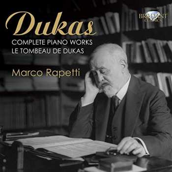 Album Paul Dukas: Complete Piano Works - Le Tombeau De Dukas