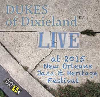 Album Dukes Of Dixieland: Live At 2015 New Orleans Jazz & Heritage Festival