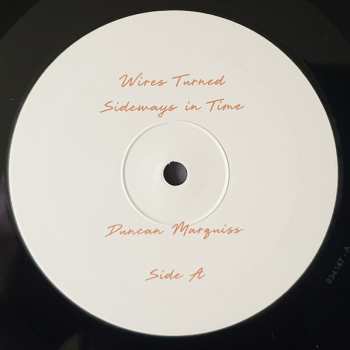 LP Duncan Marquiss: Wires Turned Sideways In Time  LTD