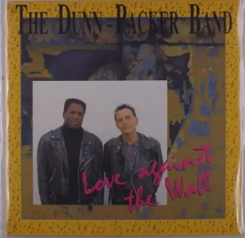 Dunn-packer -band-: Love Against The Wall