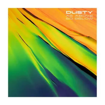 Dusty: As Above As Below
