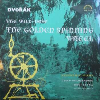 Album Antonín Dvořák: The Wild-Dove / The Golden Spinning Wheel