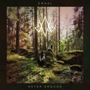 CD Dwaal: Never Enough