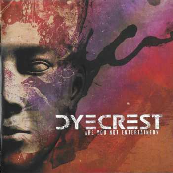 CD Dyecrest: Are You Not Entertained ?