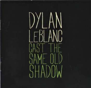 CD Dylan LeBlanc: Cast The Same Old Shadow DIGI