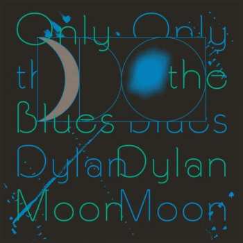 LP Dylan Moon: Only The Blues 