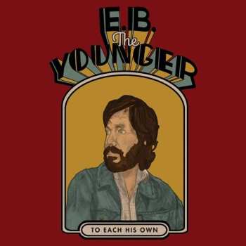 CD E. B. The Younger: To Each His Own
