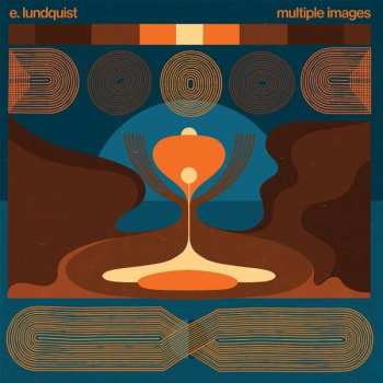 LP E. Lundquist: Multiple Images