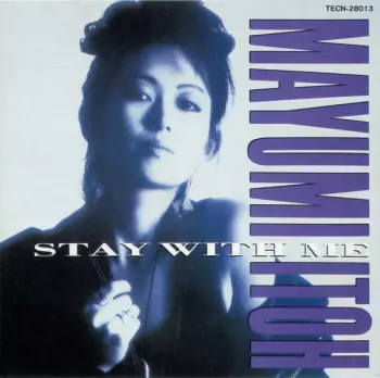 Mayumi Itoh: Stay With Me －恋人のいる時間－