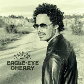LP Eagle-Eye Cherry: Back On Track