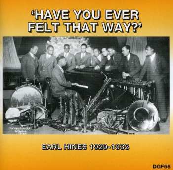 Album Earl Hines And His Orchestra: Have You Ever Felt That Way?
