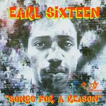 Earl Sixteen: Songs For A Reason
