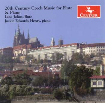Album Eben / Drizga / Feld / Johns / Edwards-henry: 20th Century Czech Music For Flute & Piano