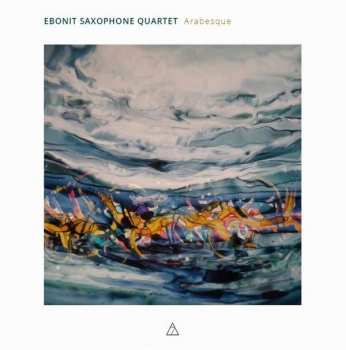 CD Ebonit Saxophone Quartet: Ebonit Saxophone Quartet - Arabesque