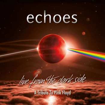2CD Echoes: Live From The Dark Side 