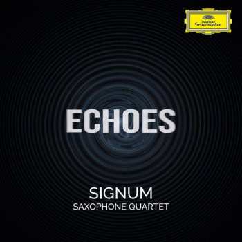 CD Signum Saxophone Quartet: Echoes