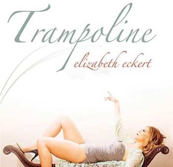 Album Eckert,elizabeth: Trampoline
