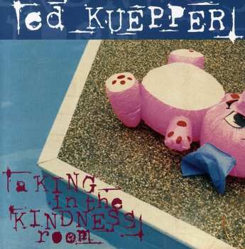 Album Ed Kuepper: A King In The Kindness Room