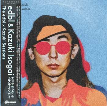 Album edbl: The Edbl x Kazuki Sessions