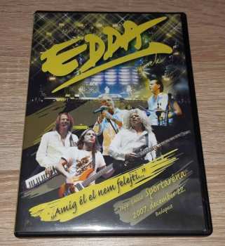 DVD Edda Művek: „Amíg Él El Nem Felejti...”  Papp László Sportaréna 2007. December 22. Budapest