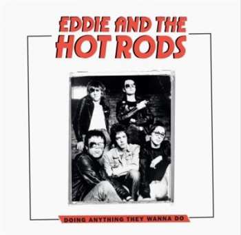 LP Eddie And The Hot Rods: Doing Anything They Wanna Do