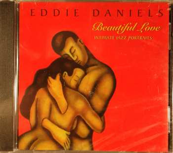CD Eddie Daniels: Beautiful Love (Intimate Jazz Portraits)