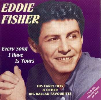 Album Eddie Fisher: Every Song I Have Is Yours