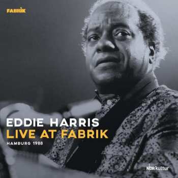 2LP Eddie Harris: Live at Fabrik Hamburg 1988