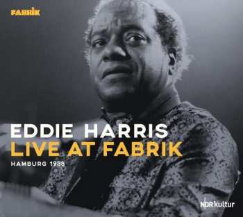 2CD Eddie Harris: Live at Fabrik Hamburg 1988