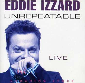 Album Eddie Izzard: Unrepeatable