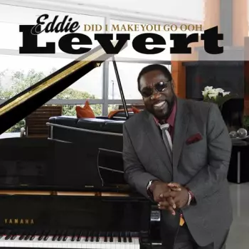 Eddie Levert: Did I Make You Go Ooh