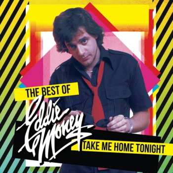 CD Eddie Money: Take Me Home Tonight - The Best Of Eddie Money