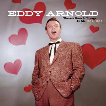 7CD/Box Set Eddy Arnold: There's Been A Change In Me 1951-1955