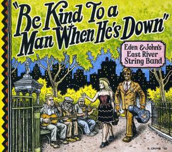 Album Eden & John's East River String Band: Be Kind To A Man When He's Down