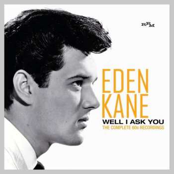2CD Eden Kane: Well I Ask You - The Complete 60s Recordings