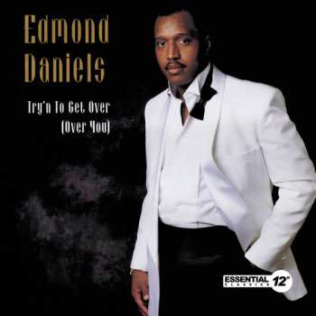 CD Edmond Daniels: Try'n To Get Over (over You)
