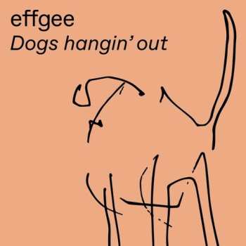 Album Effgee: Dogs Hangin' Out