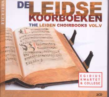 2CD Egidius Kwartet: De Leidse Koorboeken = The Leiden Choirbooks Vol.V