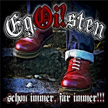 Egoisten: Schon Immer, Für Immer!!!