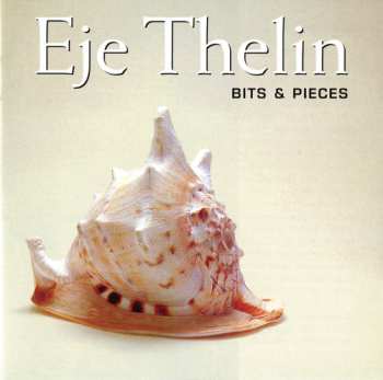 Album Eje Thelin: Bits & Pieces