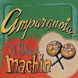 Amparanoia: El Poder De Machín